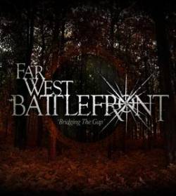 Far West Battlefront : Bridging the Gap